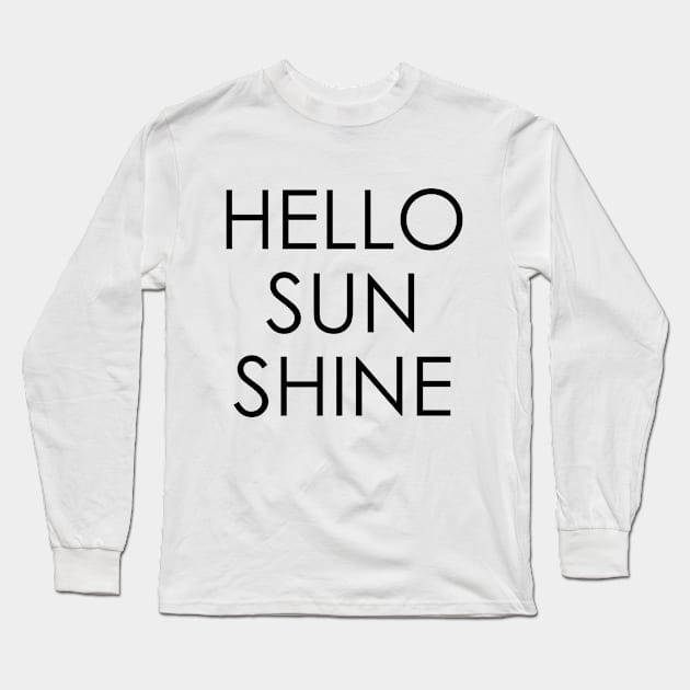 Hello Sunshine Long Sleeve T-Shirt by Oyeplot